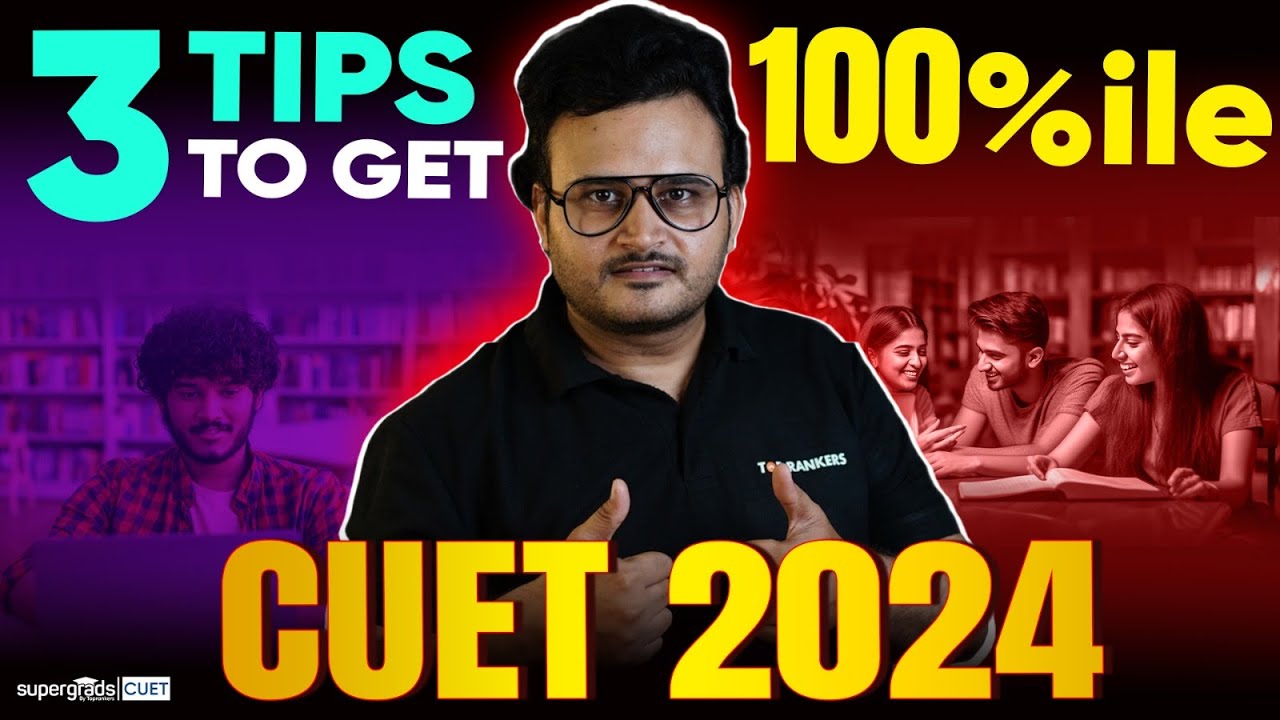 CUET 2024 3 Tips to Get 100 Percentile 🤩 | How to Score Full Marks in ...