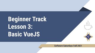 Basic VueJS: Software Saturdays Week 3 (Fall 2021)