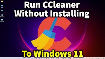 How to run CCleaner Without Installing in Windows 11