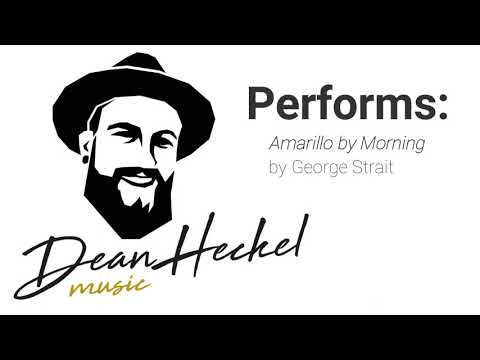 Dean Heckel Covering Amarillo By Morning By George Strait