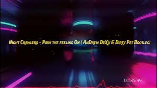 Night Crawlers - Push the feeling On (AnDrew DeXx & Dirty Pat Bootleg)