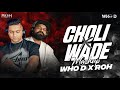 Choli x wade mashup  roh x who d