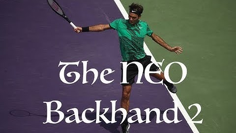 Roger Federer - The NEO Backhand 2 (2017)