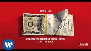 Смотреть клип Meek Mill - I Got The Juice (Official Audio)