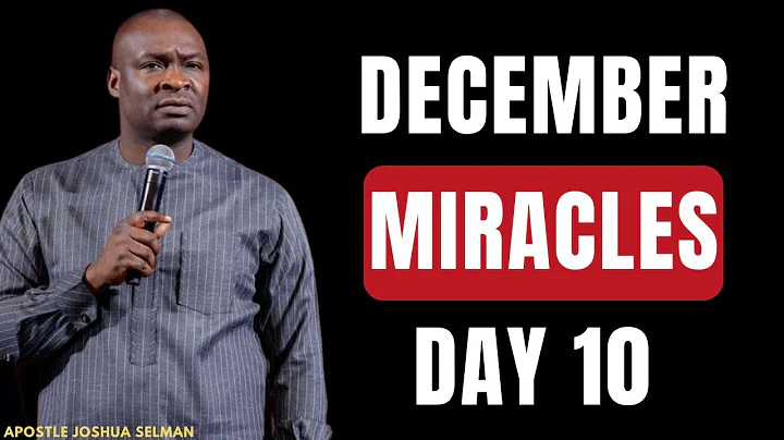DAY 10: THE MIRACLES AND BLESSINGS OF THE LAST MONTH || APOSTLE JOSHUA SELMAN