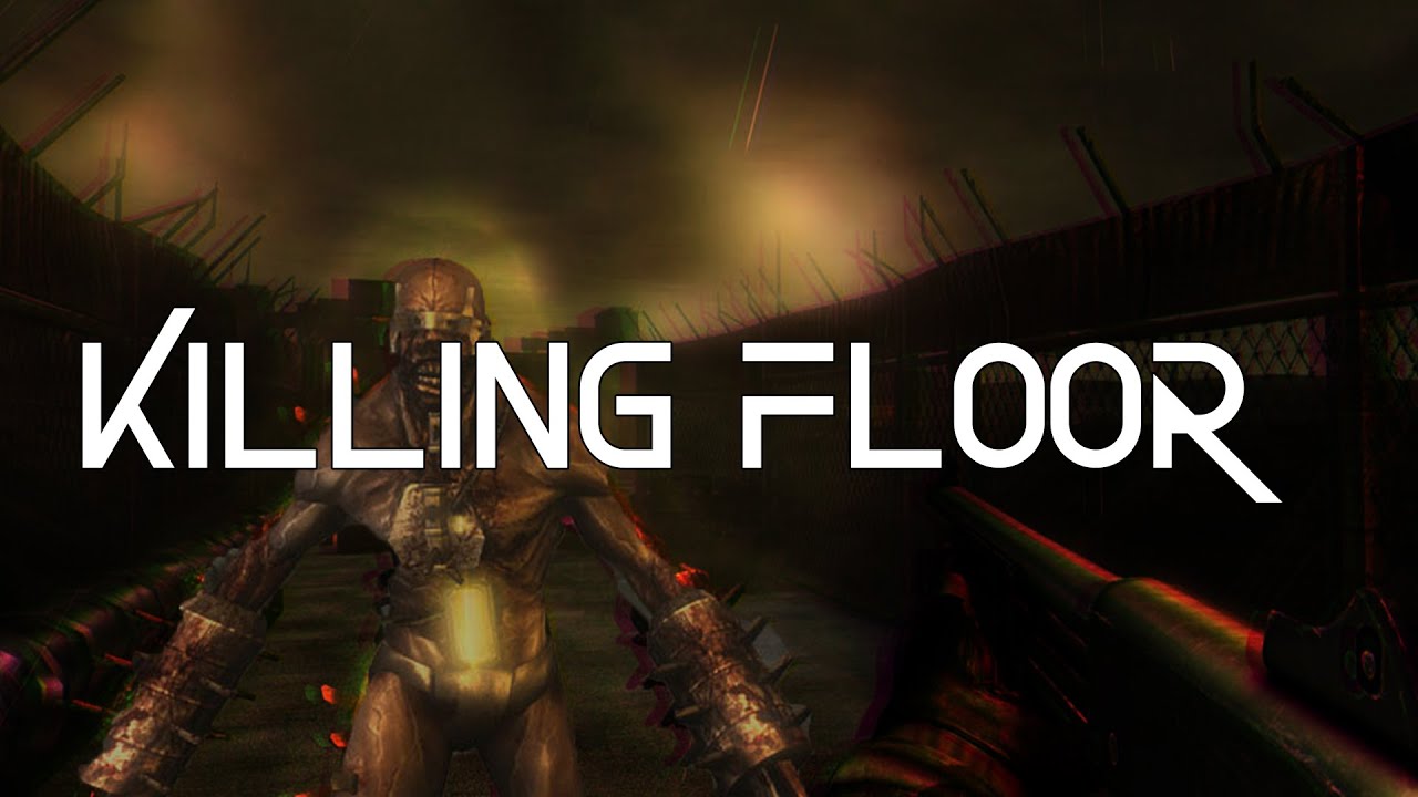 Killing Floor - The Floor of Killing is Gone!