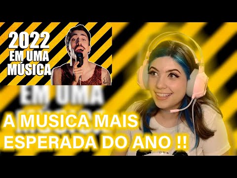 (REACT) Reagindo a mais esperada do ano | 2022 EM UMA MÚSICA