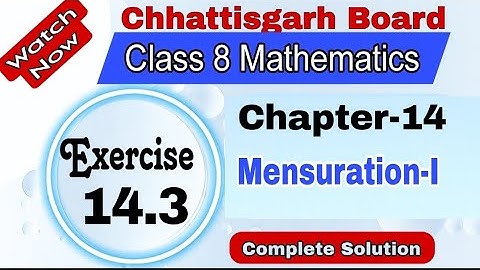 Chhattisgarh Board Class 8 Maths | Chapter 14 | Exercise 14.3 | Mensuration - I