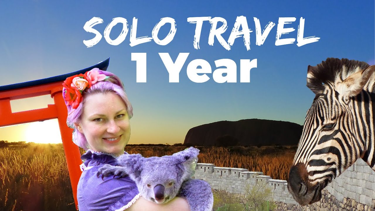 A Full Year of Solo Travel - This is What Happens