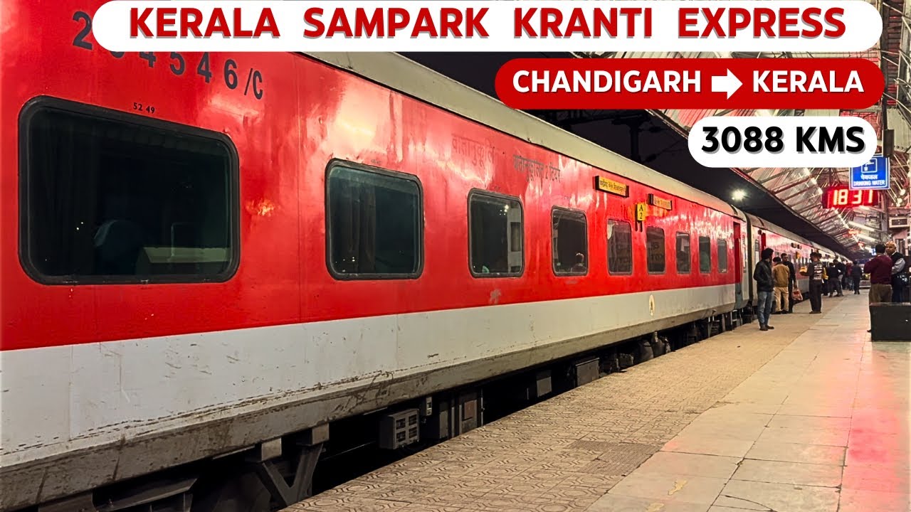 51 Hours in * India’s Longest Sampark Kranti * Kerala Sampark Kranti Full Journey