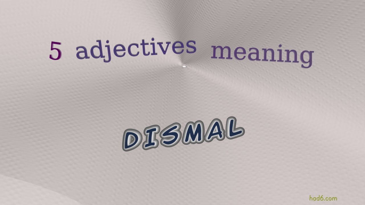 Dismal 5 Adjectives Which Are Synonym Of Dismal sentence Examples Dismal 5 Adjectives Which Are Synonym Of Dismal sentence Examples