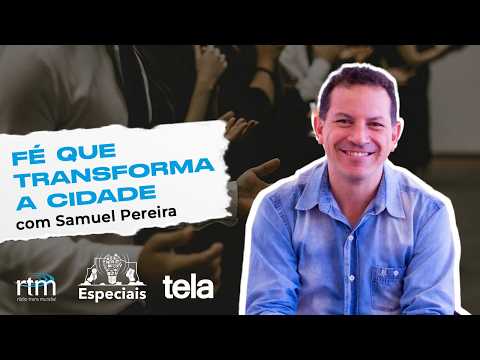 Especiais | Fé que transforma a cidade