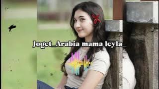 Download lagu Joget_Arabia mama leyla_terbaru (By bntng)2024