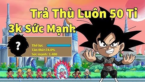 Ngọc Rồng Online - Khi Bố Đời 3,000 Sức Mạnh Trả Thù Năm Xưa Cân Luôn Cả 50 Tỷ !