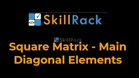 N*N Square matrix main diagonal elements