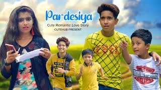 Pardesia Yeh Sach Hai Piya Hindi Song Cute Romantic Love Story Anik & Pritha CuteHub