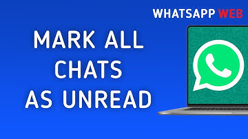 How To Mark All Chats As Unread On WhatsApp Web On PC (New Update)