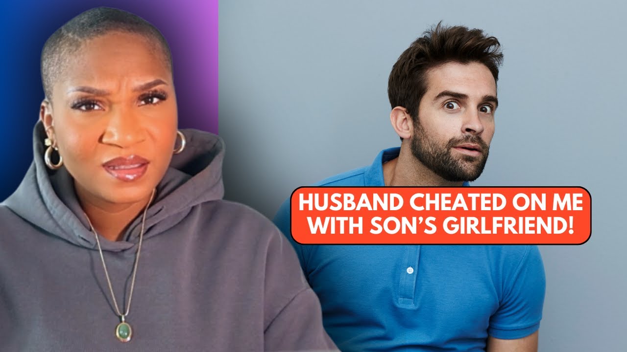 Husband cheated on me with our son's 18 yo girlfriend. REDDIT STORIES