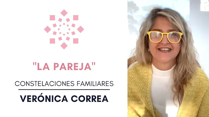'LA PAREJA'  |  Constelaciones Familiares  |  Vern...