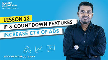 Google Ads Course | IF & Countdown Features to Increase Click Through Rate of Google Ads | Lesson 13