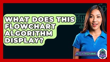 What Does This Flowchart Algorithm Display? - Next LVL Programming