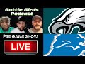 Eagles Vs Lions Pre-Game LIVE!! Week 1 Breakdown With Battle Birds Podcast!