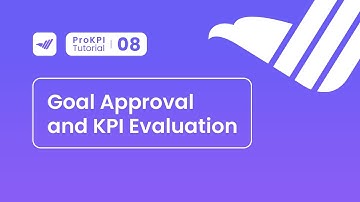 ProKPI Tutorial 8 | Goal Approval and KPI Evaluation