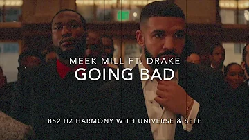 Meek Mill - Going Bad [852 Hz Harmony with Universe & Self]