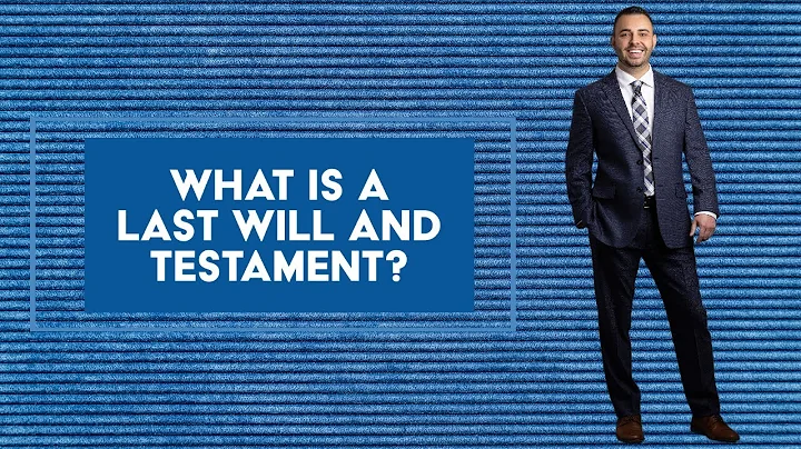 What is a Last Will and Testament?