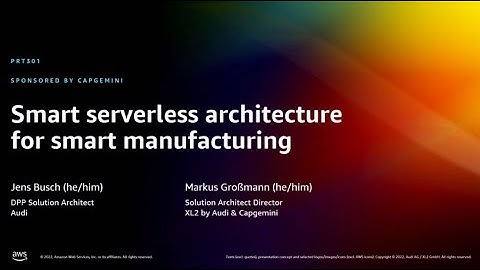 AWS re:Invent 2022 - Smart serverless architecture for smart manufacturing (PRT301)