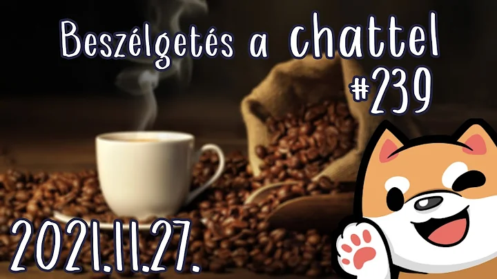 Beszlgets a chattel! #239 (2021.11.27.)