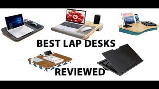 We bought the 5 best lap desks on market and reviewed them. keep your
eyes peeled for our cam where show desk an average users lap.
warning...