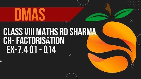 Class 8th Maths Rd Sharma Ch- factorisation Ex- 7.4 Q1 - Q14