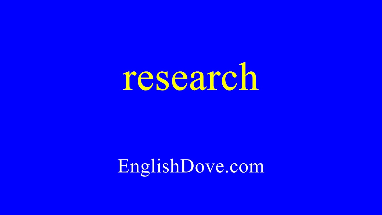 research pronunciation