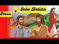 História infantil - História do dia: Jesus e João Batista