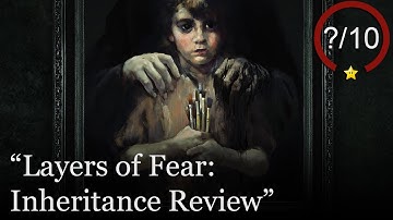 Layers of Fear: Inheritance Review