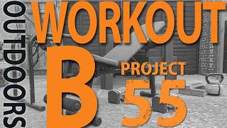 P55 EPISODE 15: WORKOUT B (OUTDOORS)