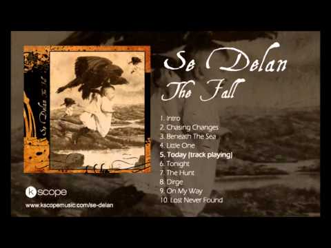 Se Delan - Today (from The Fall)