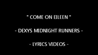 Vignette de la vidéo "" COME ON EILEEN '' - DEXY'S MIDNIGHT RUNNERS ( LYRICS )"