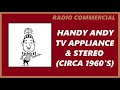 RADIO COMMERCIAL HANDY ANDY TV APPLIANCE STEREO CIRCA 1960 S