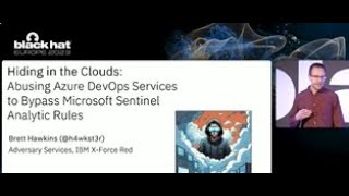 Hiding in the Clouds: Abusing Azure DevOps Services to Bypass Microsoft Sentinel Analytic Rules by Black Hat 1,509 views 1 month ago 38 minutes