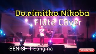 Video thumbnail of "Do.rimitko Nikoba Flute Version-Benish T Sangma 2019"