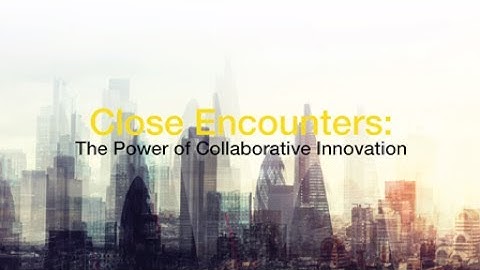 Close Encounters: The Power of Collaborative Innovation