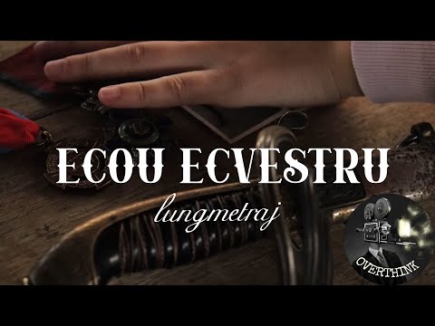 Ecou Ecvestru | Film oficial | Overthink