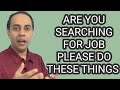 Are you searching for job please do these things