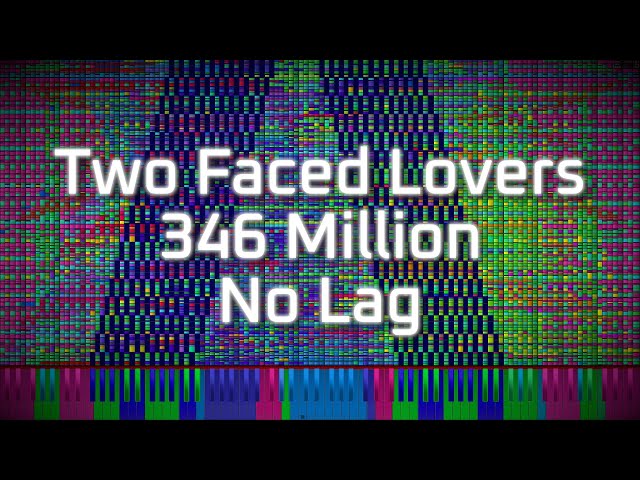 [Black MIDI] Two Faced Lovers 346 Million / No Lag class=