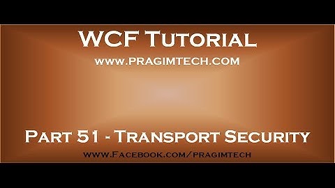 Part 51   Message confidentiality and integrity with transport security