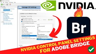 Best NVIDIA Control Panel Settings For Adobe Bridge | Enable GPU ACCELERATION In Adobe BRIDGE 2023