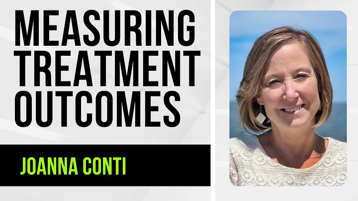 Joanna Conti | Measuring Addiction Treatment Outco...