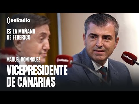 Federico entrevista al vicepresidente de Canarias, Manuel Domínguez
